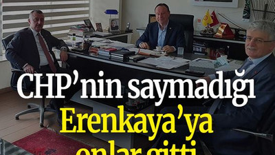CHP’nin saymadığı Erenkaya’ya onlar gitti